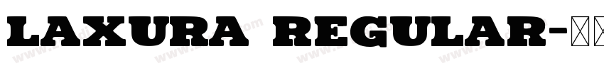 Laxura Regular字体转换